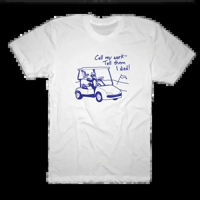 Call My Work – Tell Them I Died Golf T-Shirt