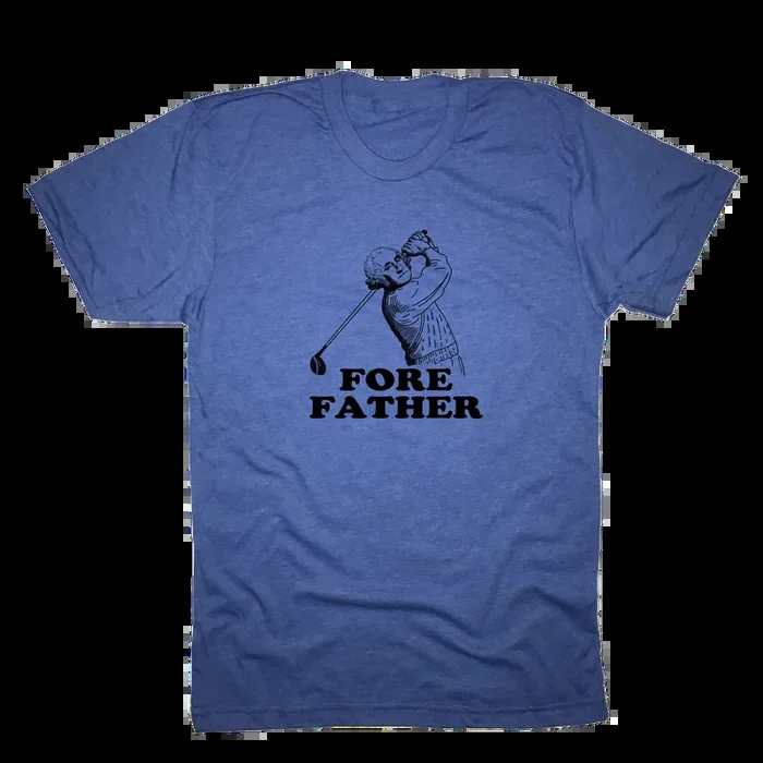 Fore Father T-Shirt
