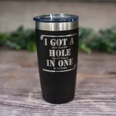 I Got A Hole in One – Engraved Stainless Steel Tumbler