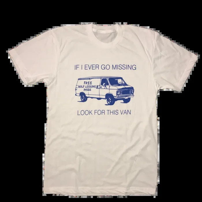 If I Ever Go Missing Look For This Van T-Shirt